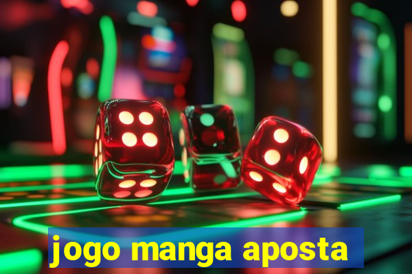 jogo manga aposta